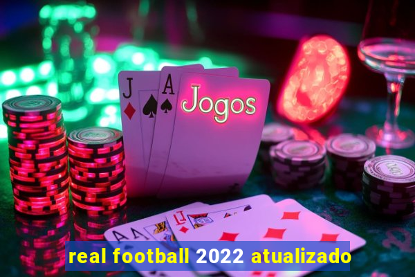 real football 2022 atualizado